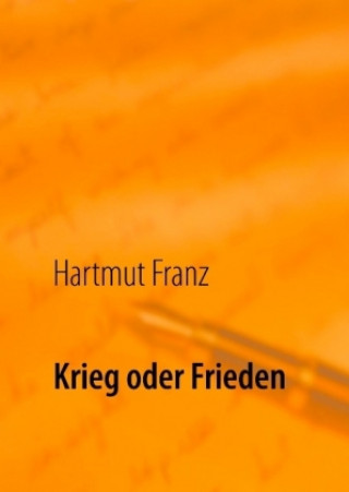 Krieg oder Frieden