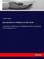 Das Judenthum in Palästina zur Zeit Christi