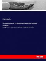 Kirchengesangbuch fur Ev.-Lutherische Gemeinden Augsburgischer Konfession
