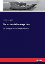 letzten Lebenstage Jesu