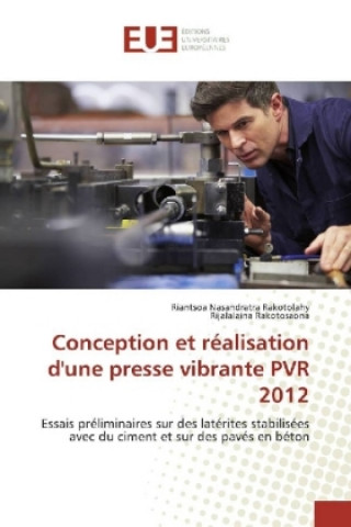 Conception et réalisation d'une presse vibrante PVR 2012