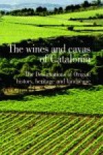 The wines and cavas of Catalonia : The designations of origin: History, Heritage and Lanscape