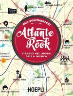 Atlante rock. Viaggio nei luoghi della musica