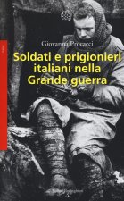 Soldati e prigionieri italiani nella grande guerra. Con una raccolta di lettere inedite