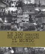 Le 100 immagini che hanno cambiato il mondo