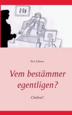 Vem bestammer egentligen?
