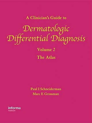 A Clinician's Guide to Dermatologic Differential Diagnosis, Volume 2: The Atlas
