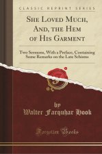 She Loved Much, And, the Hem of His Garment