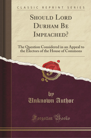 Should Lord Durham Be Impeached?
