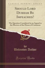 Should Lord Durham Be Impeached?