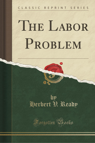 The Labor Problem (Classic Reprint)