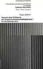 Versuch einer Erfassung der Strassenverkehrsunfallfolgekosten fuer die Schweiz 1972