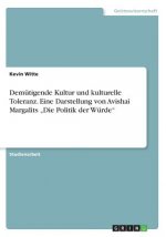 Demutigende Kultur und kulturelle Toleranz. Eine Darstellung von Avishai Margalits 