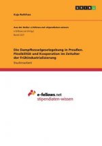 Dampfkesselgesetzgebung in Preussen. Flexibilitat und Kooperation im Zeitalter der Fruhindustrialisierung