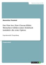 First See, First Choose-Effekt. Menschen wahlen unter Zeitdruck instinktiv die erste Option