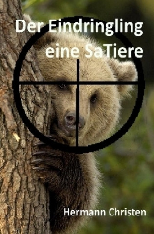 Der Eindringling- eine SaTiere