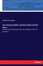 Dornauszieher und der Knabe mit der Gans