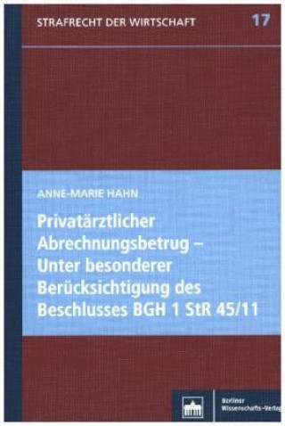 Privatärztlicher Abrechnungsbetrug - Unter besonderer Berücksichtigung des Beschlusses BGH 1 StR 45/11
