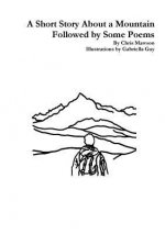 Short Story About a Mountain Followed by Some Poems