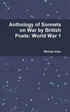 Anthology of Sonnets on War by British Poets: World War 1