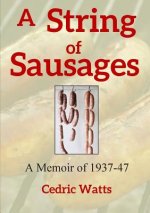 String of Sausages: A Memoir of 1937-47