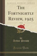 The Fortnightly Review, 1925, Vol. 32 (Classic Reprint)