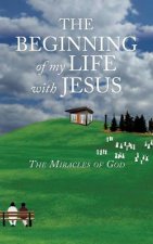 Beginning of my Life with Jesus