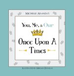 YOU ME & OUR ONCE UPON A TIMES