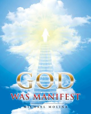 God Was Manifest