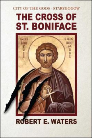 City of the Gods: Cross of Saint Boniface
