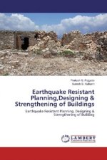 Earthquake Resistant Planning,Designing & Strengthening of Buildings