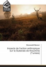 Impacts de l'action anthropique sur la Suberaie de Kroumirie (Tunisie)