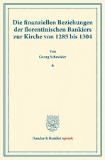 Die finanziellen Beziehungen der florentinischen Bankiers zur Kirche von 1285 bis 1304.