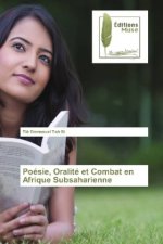 Poésie, Oralité et Combat en Afrique Subsaharienne
