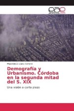Demografía y Urbanismo. Córdoba en la segunda mitad del S. XIX