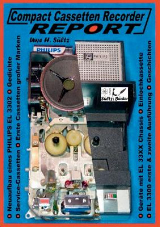 Compact Cassetten Recorder Report - Neuaufbau eines Philips EL 3302 - Service Hilfen - Einlochkassette und weitere Themen (Uwe H. Sültz)()