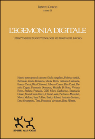 L'egemonia digitale. L'impatto delle nuove tecnologie nel mondo del lavoro