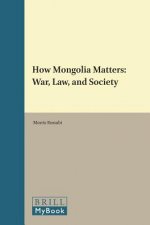 How Mongolia Matters: War, Law, and Society