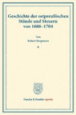 Geschichte der ostpreußischen Stände und Steuern von 1688-1704.