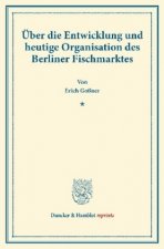 Über die Entwicklung und heutige Organisation des Berliner Fischmarktes.