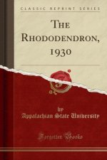 The Rhododendron, 1930 (Classic Reprint)