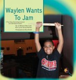 Waylen Wants To Jam