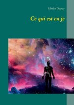 Ce qui est en je