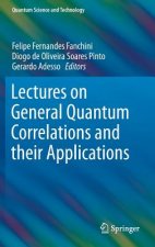 Lectures on General Quantum Correlations and their Applications