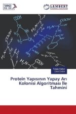 Protein Yap s n n Yapay Ar Kolonisi Algoritmas le Tahmini