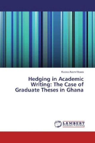 Hedging in Academic Writing: The Case of Graduate Theses in Ghana