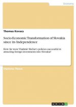 Socio-Economic Transformation of Slovakia since its Independence