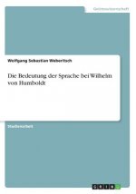 Bedeutung der Sprache bei Wilhelm von Humboldt