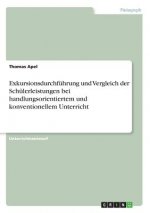 Exkursionsdurchfuhrung und Vergleich der Schulerleistungen bei handlungsorientiertem und konventionellem Unterricht