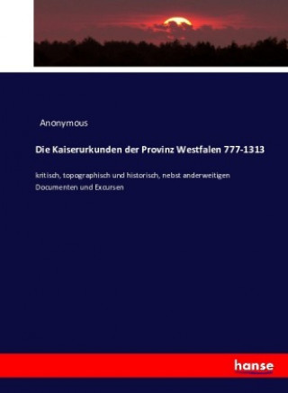 Die Kaiserurkunden der Provinz Westfalen 901-1234
